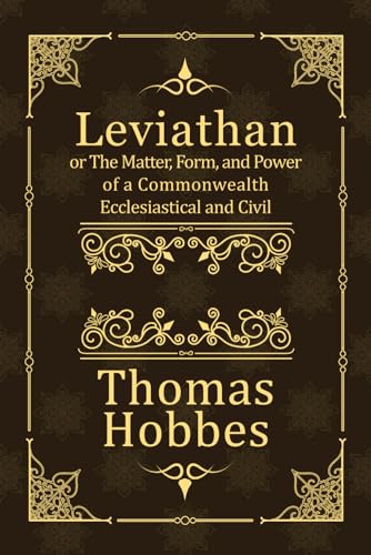 Leviathan: or The Matter, Form, and Power of a Commonwealth Ecclesiastical and Civil (Complete, Modernised) von Independently published